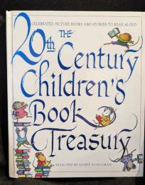 The 20th Century Children's Book Treasury　 Celebrated Picture Books and Stories to Read Aloud