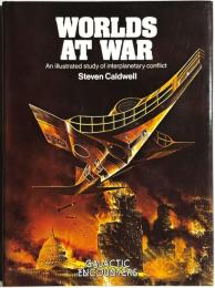 WORLDS AT WAR : An Illustrated Study of Interplanetary Conflict
