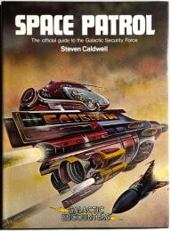 SPACE PATROL : The Official Guide to the Galactic Security Force