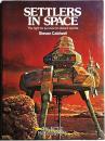 SETTLERS IN SPACE : The Fight for Survival on Distant Worlds