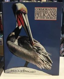 Cormorants, Darters, and Pelicans of the World