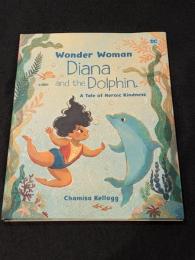 WONDER WOMAN Diana and the Dolphin : A Tale of Heroic Kindness 【アメコミ】【原書ハードカバー本】