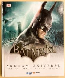 BATMAN: ARKHAM UNIVERSE THE ULTIMATE VISUAL GUIDE 【アメコミ】【原書ガイドブック/ハードカバー】