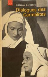 Dialogues des carmélites : d'après une nouvelle de Gertrud von le Fort et un scénario du R.P. Bruckberger et de Philippe Agostini