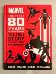 MARVEL: THE FIRST 80 YEARS - THE TRUE STORY OF POP-CULTURE PHENOMENON 【アメコミ】【原書ガイドブック／ハードカバー】