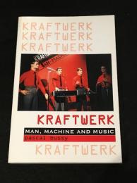 KRAFT WERK MAN, MACHINE AND MUSIC　【洋書】