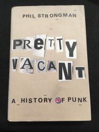 Pretty Vacant : A History of UK Punk