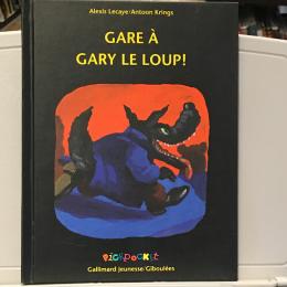 Gare à Gary le loup