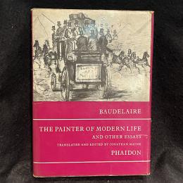 The Painter of Modern Life and Other Essays Translated and Edited by Jonathan Mayne