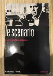 Le scénario. L'art d'écrire un scénario
