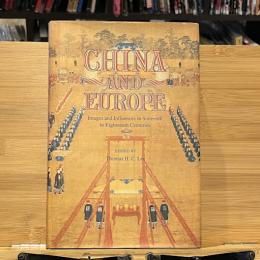 China and Europe: Images and Influences in 16Th-18th Centuries
