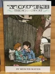 You're the scaredy-cat