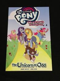 MY LITTLE PONY : CLASSICS REMAGINED　THE UNICORN OF ODD　【アメコミ】【原書トレードペーパーバック】