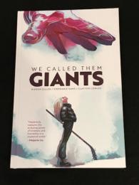 WE CALLED THEM GIANTS 【アメコミ】【原書ハードカバー】