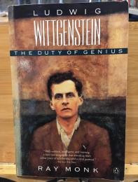 Ludwig Wittgenstein: The Duty of Genius