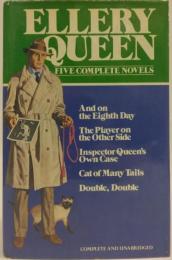 Ellery Queen／Five complete　novels　エラリイ・クイーン５作品　第八の日／盤面の敵／クイーン警視の事件／九尾の猫／ダブル・ダブル