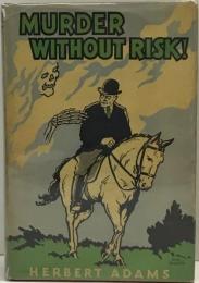 MURDER WITHOUT RISK！
