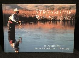Streamside Reflections　30 Postcards from an Angler's Paradise
