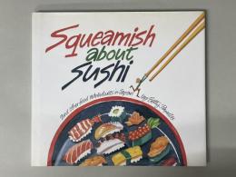 Squeamish about Sushi : And Other Foods Adventures in Japan