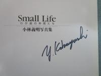 Small Life　わが庭の仲間たち　小林義明写真集