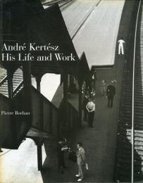 Andre Kertesz: his life and work -アンドレ ケルテス写真集-