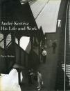 Andre Kertesz: his life and work -アンドレ ケルテス写真集-