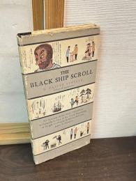 The black ship scroll : an account of the Perry Expedition at Shimoda in 1854 and the lively beginnings of people-to-people relations between Japan & America