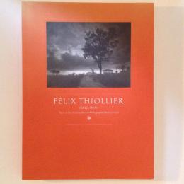 FELIX THIOLLIER　フェリックス・ティオリエ写真展