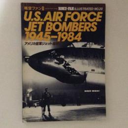 アメリカ空軍ジェット爆撃機1945-1984　航空ファン別冊