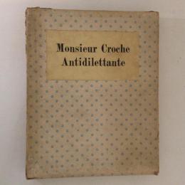 ムッシュウ・クロッシュ・アンティディレッタント : 音楽評論集　Monsieur Croche Antidilettante