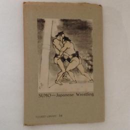 SUMO-Japanese Wrestling　相撲　(英文) TOURISUTO LIBRARY34