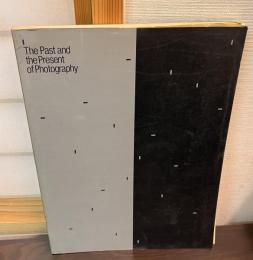写真の過去と現在　The Past and the Present of Photography