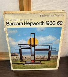 The complete sculpture of Barbara Hepworth, 1960-69