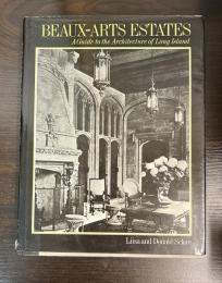 Beaux-Arts Estates: A Guide to the Architecture of Long Island