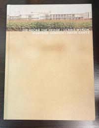 Die Hecke  The Hedge Ulrike Myrzik / Manfred Jarisch