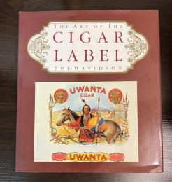 THE ART OF THE CIGAR LABEL ジ　アート　オブ　シガーラベル