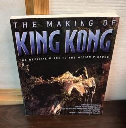 The Making of King Kong : The Official Guide to the Motion Picture
