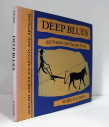 Deep blues : Bill Traylor, self-taught artist/【ビル・トレイラー　伝記】