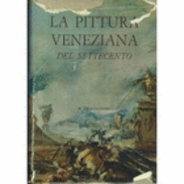 LA PITTURA VENEZIANA DEL SETTECENTO/１８世紀ヴェネツィアの絵画　