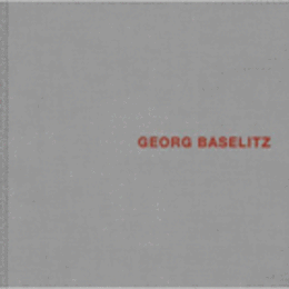 GEORG BASELITZ/ゲオルグ・バゼリッツ展