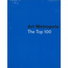 ART METROPOLE: THE TOP 100