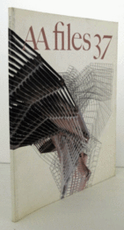 AA files  No.37 : ANNALS OF THE ARCHITECTURAL ASSSOCIATIN SCHOOL OF ARCHITECTURE/