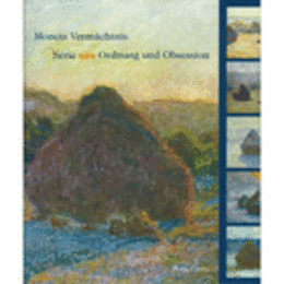 MONETS VERMACHTNIS: SERIES -- ORDNUNG UND OBSESSION./モネの遺産展目録