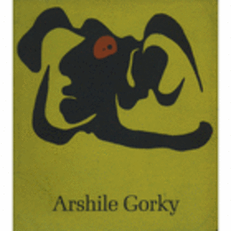 ARSHILE GORKY: PAINTINGS, DRAWINGS, STUDIES./ゴーキー展目録