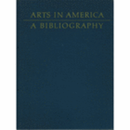 ARTS IN AMERICA: A BIBLIOGRAPHY/アメリカ芸術書誌　全４巻