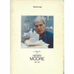 A TRIBUTE TO HENRY MOORE 1898-1986/ヘンリー・ムーア展目録