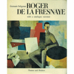 ROGER DE LA FRESNAYE WITH A CATALOGUE RAISONNE/ロジェ・ド・ラ・フレネー：カタログ・レゾネ