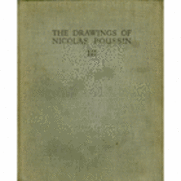 DRAWINGS OF NICOLAS POUSSIN ; CATALOGUE RAISONNE/ニコラ・プッサン素描カタログ・レゾネ　３巻