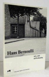 Hans Bernoulli, 1876-1959 Mit Werkkatalog/
