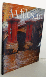 AA files  No.40 : ANNALS OF THE ARCHITECTURAL ASSSOCIATIN SCHOOL OF ARCHITECTURE/